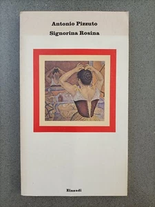 SIGNORINA ROSINA - ANTONIO PIZZUTO - EINAUDI - 222 - 1978 PRIMA EDIZIONE - Foto 1 di 1