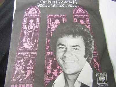 JOHNNY MATHIS /WHEN A CHILD IS BORN/ 7'' 1976 CBS RECORDS S CBS 4599 FREE POST - Image 1 of 4