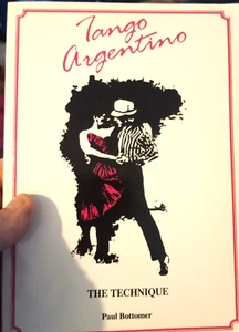 TANGO ARGENTINO - THE TECHNIQUE By Paul Bottomer - Picture 1 of 4