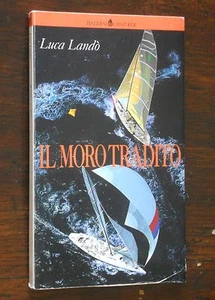 Luca Landò - IL MORO TRADITO - Baldini & Castoldi 1992 barca a vela lando - Picture 1 of 1