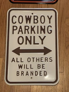 Cowboy Parking Only All Others Will Be Branded 11.5 X 18 , 3 Lb By Ande Rooney - Picture 1 of 1