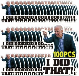 100 STCK. Joe Biden "I DID That" Aufkleber Aufkleber, Joe Biden lustiger Aufkleber USA - Bild 1 von 5