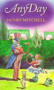 ANY DAY - Henry Mitchell (Washington Post Columns) NEW HARDCOVER - Picture 1 of 3