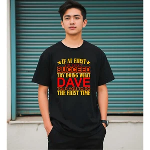 Funny Dave Tshirt, Hardworking Tee, Succeed T-Shirt, Funny Joke Gifts Men/Women - Picture 1 of 5