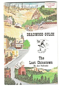 Deadwood Gulch The Last Chinatown, South Dakota Signed by Joe Sulentic 1st Ed. - Picture 1 of 13