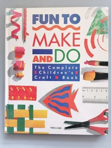 FUN TO MAKE & DO, Complete Children's Craft Book - Tofts/Owen, 126pg - Picture 1 of 18