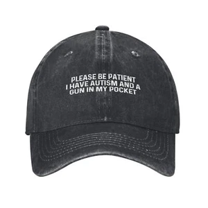 Please Be Patients I Have Autism And A Gun In My Pocket UNISEX baseball caps - Picture 1 of 12
