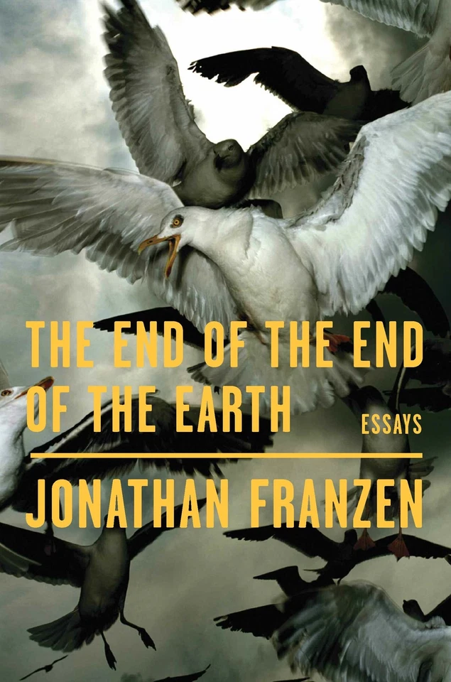 The End of the End of the Earth: Essays by Jonathan Franzen - Image 1 of 1