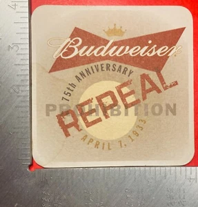 BUDWEISER PROHIBITION REPEAL 75TH ANNIVERSARY 4 INCH SQUARE BEER COASTER 2008 - Picture 1 of 2
