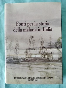 Fonti per la storia della malaria in Italia. Repertorio AA.VV. Vol. II - Foto 1 di 3