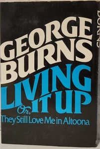 George Burns Living It Up or Rhey Still Love Me In Altoona Hardcover 1976... - Imagen 1 de 5