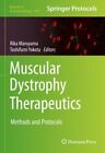 Muscular Dystrophy Therapeutics : Methods and Protocols, Paperback by Maruyam...