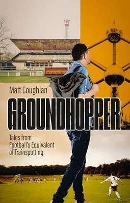 Groundhopper: Tales from Football's E..., Matt Coughlan - Image 1 of 2
