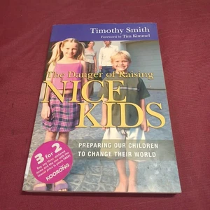 The Danger Of Raising Nice Kids Timothy Smith - Bild 1 von 11