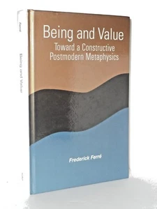 Being and Value, Toward a Constructive Postmodern Thought by F. Ferre (h/c) - Picture 1 of 1