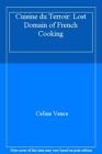 Cuisine du Terroir: Lost Domain of French Cooking By Celine Vence
