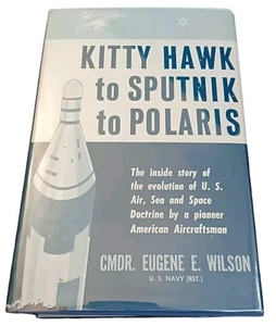Kitty Hawk to Sputnik to Polaris by Eugene E Wilson Signed 2nd Printing HC DJ - Picture 1 of 7