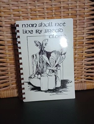 Man Shall Not Live By Bread Alone Cookbook Wilkesboro United Methodist Church NC - Image 1 of 4