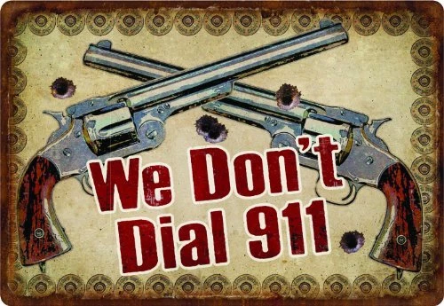 Rivers Edge Products 1532 Large Tin Sign We Don't Dial 911 11x16