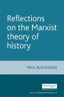 Paul Blackledge Reflections On The Marxist Theory Of History (Paperback)