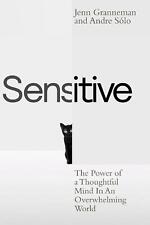 Sensitive: The Power of a Thoughtful Mind in an Overwhelming World by Jenn Grann