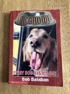 McGrowl #3: Every Dog Has His Day by Bob Balaban (2003, Paperback) - Picture 1 of 8