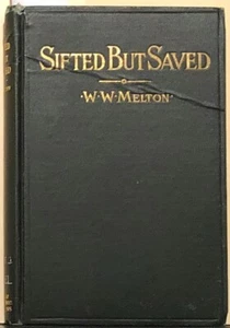 Sifted But Saved by W. W. Melton (1925, Hardcover) - Picture 1 of 9