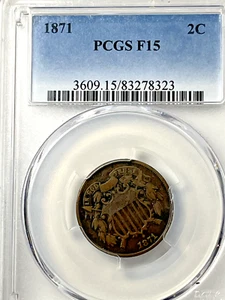 1871 Two Cent Piece : PCGS F15 - Picture 1 of 4