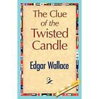 The Clue of the Twisted Candle by Wallace Edgar Wallace - Paperback NEW Wallace