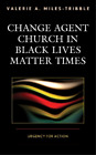 Valerie A. Miles Change Agent Church In Black Lives Matt (Paperback) (Uk Import)