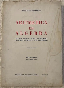 Aritmetica ed algebra Vol. 1 di Antonio Borrello, 1971, Edizioni Porziuncola - - Picture 1 of 1