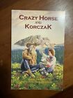 Crazy Horse and Korczak