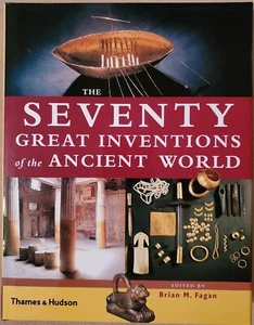 The Seventy Great Inventions Of The Ancient World - Picture 1 of 5