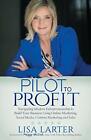 Pilot to Profit: Navigating Modern Entrepreneur, Larter+-