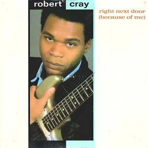 The Robert Cray Band - Right Next Door (Because Of Me) (7" Single 1986) EX - Picture 1 of 2