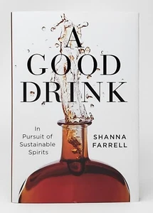 Shanna Farrell / A Good Drink In Pursuit of Sustainable Spirits 2021 - Imagen 1 de 1