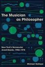 Michael Gallope The Musician as Philosopher (Paperback) (US IMPORT)