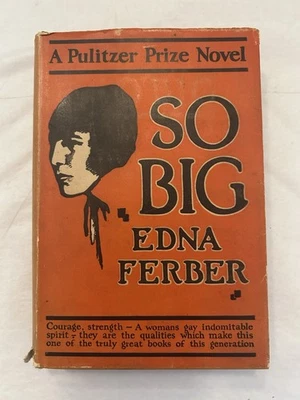 SO BIG by Edna Ferber Hardcover 1924 Ed. w/Dust Jacket VGC - Image 1 of 4