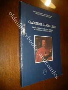 GIACOMO IL CANCELLIERE ASCESA E DISGRAZIA CONTE MASINO CORTE DI LUDOVICO SAVOIA - Imagen 1 de 2