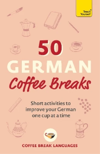 Coffee Break Languages 50 German Coffee Breaks (Paperback) - Image 1 of 1