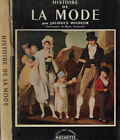 Histoire de la Mode. . Jacques Wilhelm. 1955. .