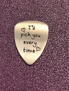I'd pick you every time Novelty Guitar Picks Titanium ~Free Shipping~ - Picture 1 of 2