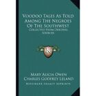 Voodoo Tales As Told Among? The Negroes Of The Southwes - Paperback NEW Owen, Ma