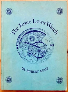 The Fusee Lever Watch Dr. Robert Kemp 1st Edition 1981 - Picture 1 of 5