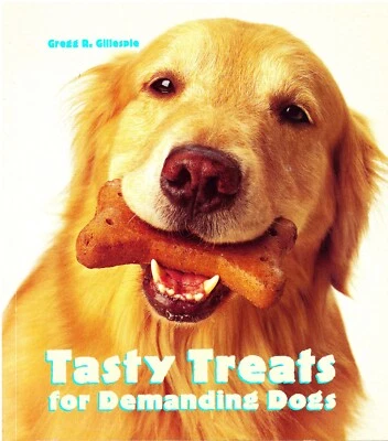 TASTY TREATS FOR DEMANDING DOGS- Gregg Gillespie- Dog Lover Cookbook PB NEW - Image 1 of 2