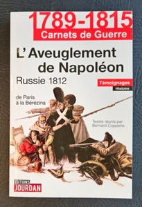 NAPOLÉON, BONAPARTE, EMPIRE:  L'aveuglement de Napoléon - Russie 1812 - Picture 1 of 1