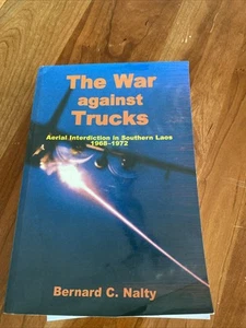 2005 Air Force Book The War Against Trucks Aerial Southern Laos Bernard Nalty - Picture 1 of 4