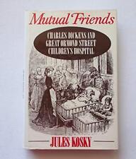 Mutual Friends: Charles Dickens and th..., Kosky, Jules