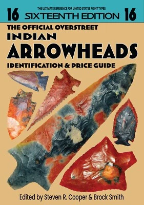 NEW 16th Ed. Official Overstreet Indian Arrowheads Identification & Price Guide - Image 1 of 4