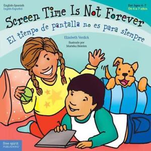 Screen Time Is Not Forever/El Tiempo de Pantalla No Es Para Siempre by Elizabeth